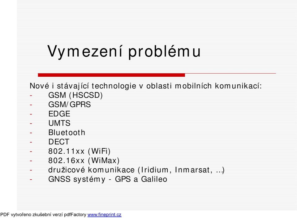 Bluetooth - DECT - 802.11xx (WiFi) - 802.