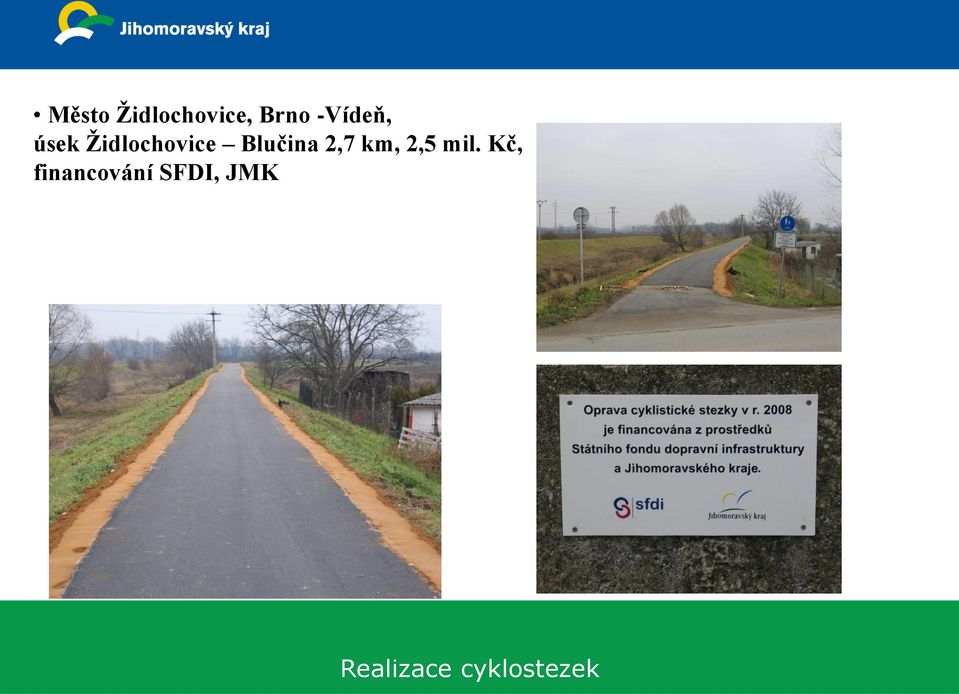 Blučina 2,7 km, 2,5 mil.