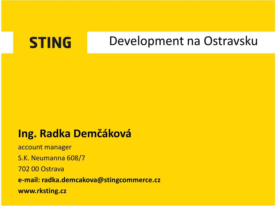 Neumanna 608/7 702 00 Ostrava e-mail: