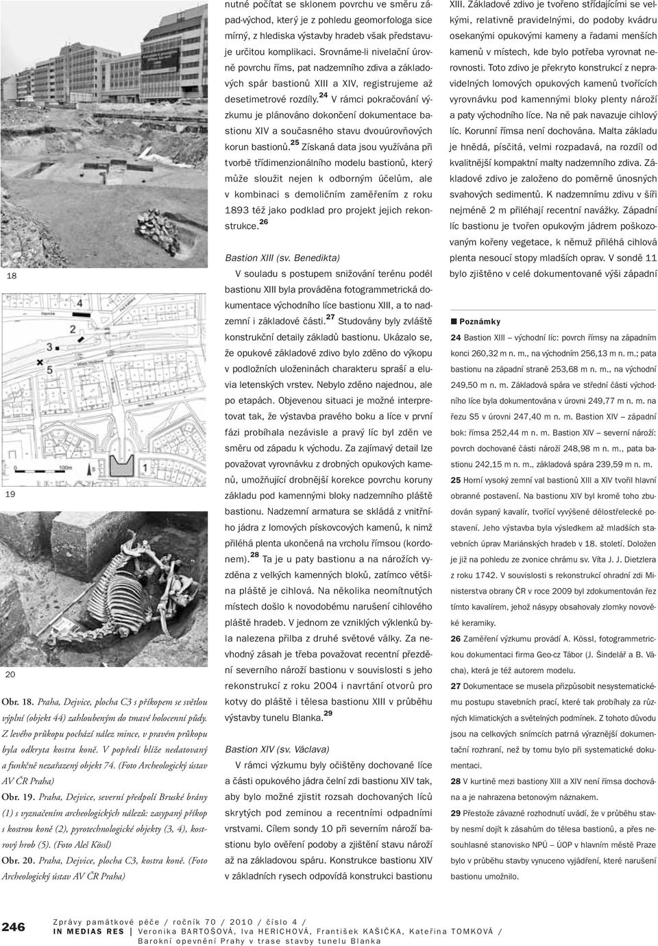 Praha, Dejvice, severní pfiedpolí Bruské brány (1) s vyznaãením archeologick ch nálezû: zasypan pfiíkop s kostrou konû (2), pyrotechnologické objekty (3, 4), kostrov hrob (5). (Foto Ale Kössl) Obr.