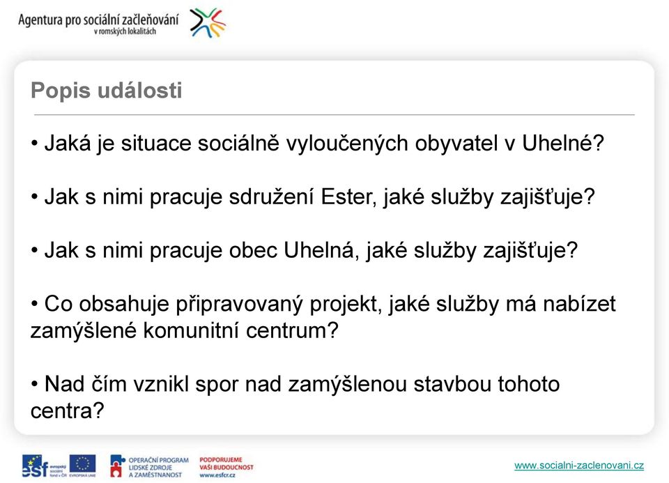 Jak s nimi pracuje obec Uhelná, jaké služby zajišťuje?