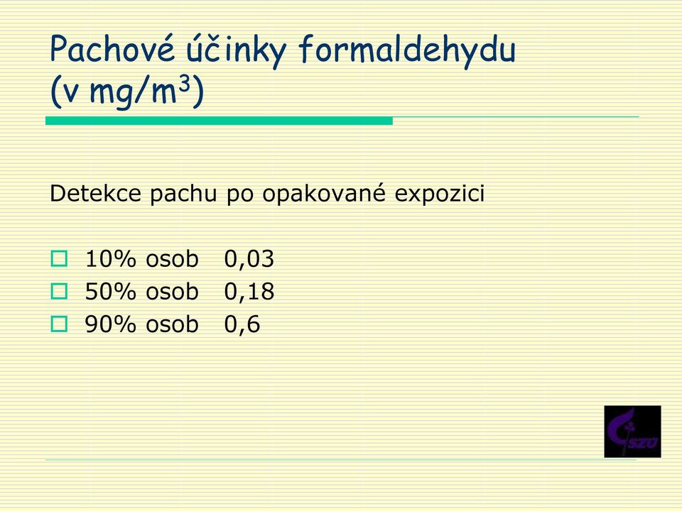 opakované expozici 10% osob