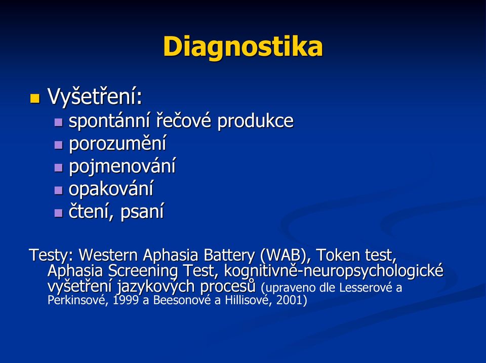 Aphasia Screening Test, kognitivně-neuropsychologické vyšetření jazykových