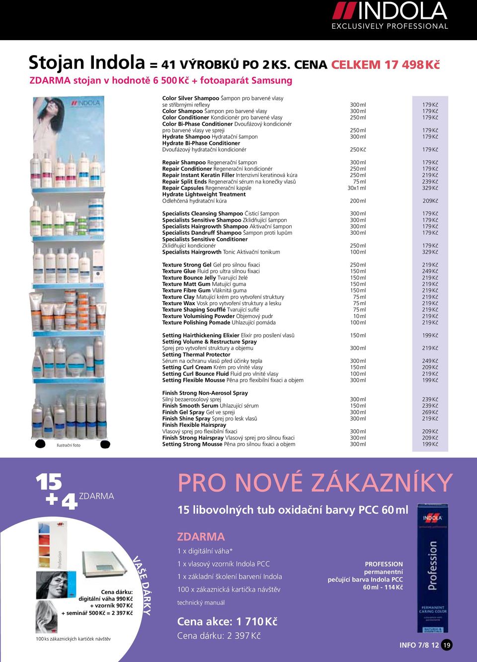 179 Kč Color Conditioner Kondicionér pro barvené vlasy 250 ml 179 Kč Color Bi-Phase Conditioner Dvoufázový kondicionér pro barvené vlasy ve spreji 250 ml 179 Kč Hydrate Shampoo Hydratační šampon 300