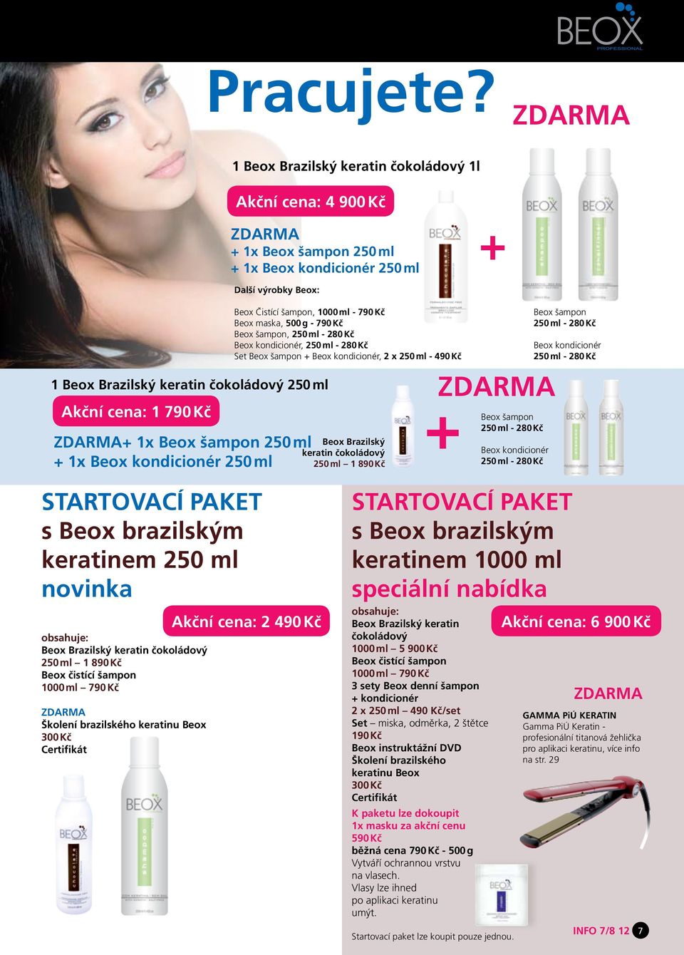 250 ml + 1x Beox šampon 250 ml + 1x Beox kondicionér 250 ml Beox Čistící šampon, 1000 ml - 790 Kč Beox maska, 500 g - 790 Kč Beox šampon, 250 ml - 280 Kč Beox kondicionér, 250 ml - 280 Kč Set Beox