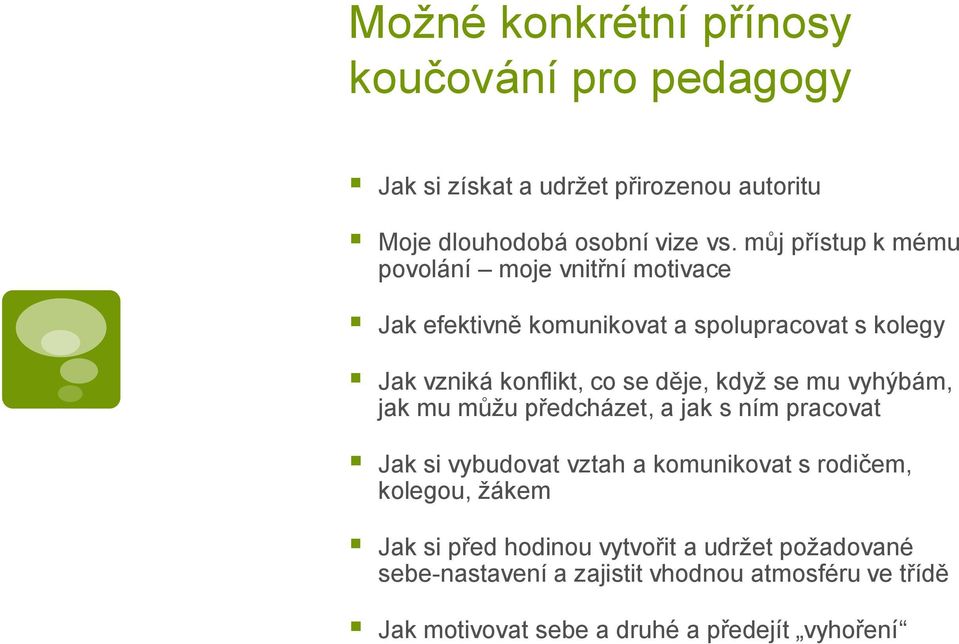 děje, když se mu vyhýbám, jak mu můžu předcházet, a jak s ním pracovat Jak si vybudovat vztah a komunikovat s rodičem, kolegou,