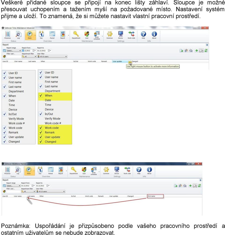 Nastavení systém přijme a uloží.