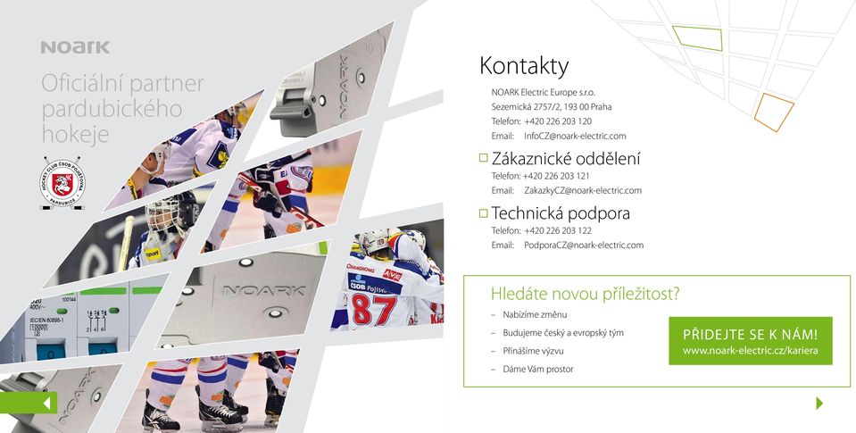 com Technická podpora Telefon: +420 226 203 122 Email: PodporaCZ@noark-electric.com Hledáte novou příležitost?