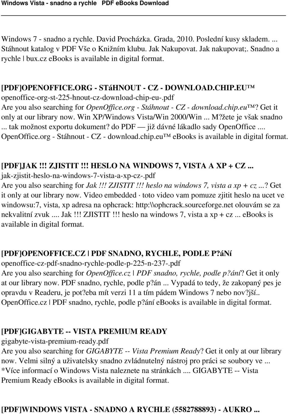 Win XP/Windows Vista/Win 2000/Win... M?žete je však snadno... tak možnost exportu dokument? do PDF již dávné lákadlo sady OpenOffice... OpenOffice.org - Stáhnout - CZ - download.chip.
