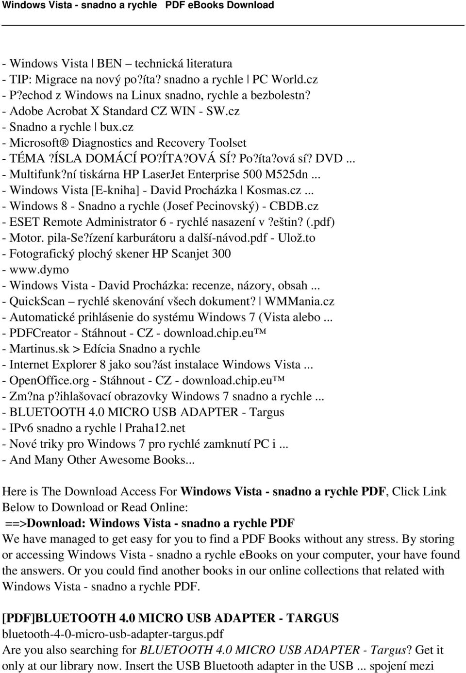 .. - Windows Vista [E-kniha] - David Procházka Kosmas.cz... - Windows 8 - Snadno a rychle (Josef Pecinovský) - CBDB.cz - ESET Remote Administrator 6 - rychlé nasazení v?eštin? (.pdf) - Motor. pila-se?