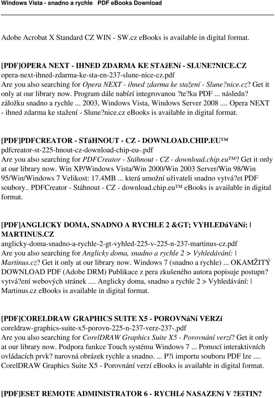 .. 2003, Windows Vista, Windows Server 2008... Opera NEXT - ihned zdarma ke stažení - Slune?nice.cz ebooks is [PDF]PDFCREATOR - STáHNOUT - CZ - DOWNLOAD.CHIP.