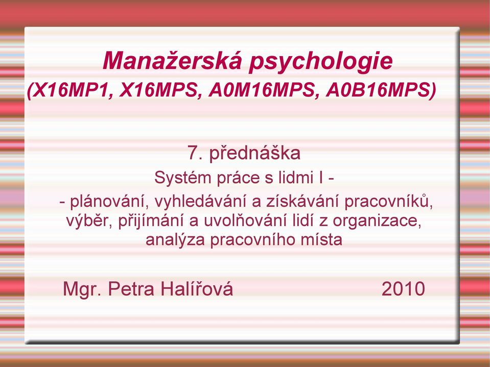 získávání pracovníků, výběr, přijímání a uvolňování lidí z