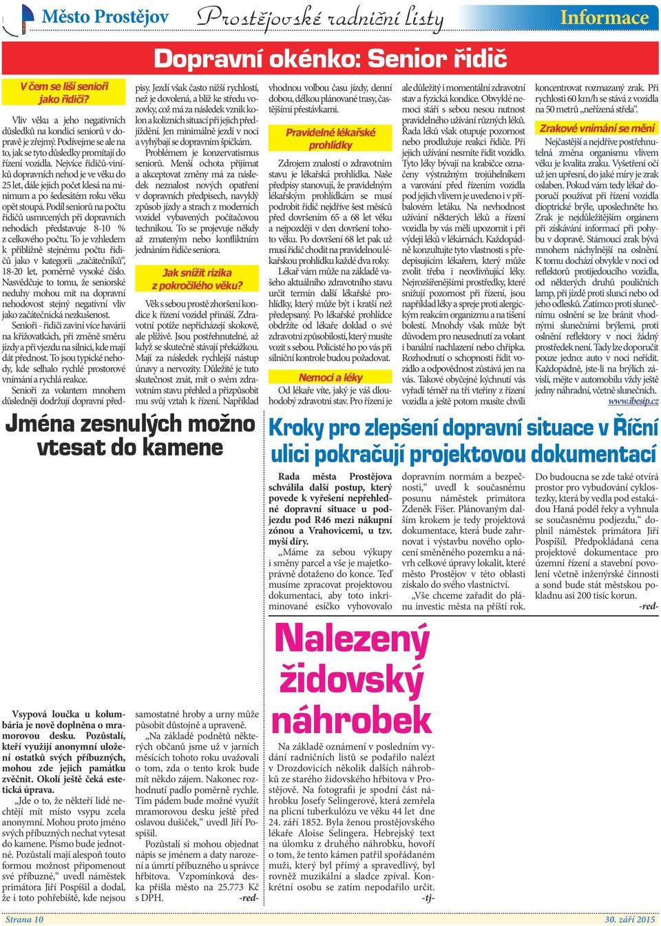 Podíl seniorů na počtu řidičů usmrcených při dopravních nehodách představuje 8-10 % z celkového počtu.