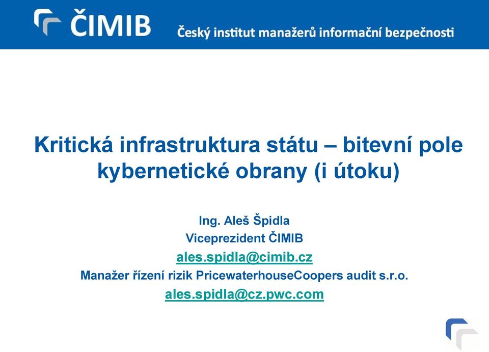 Aleš Špidla Viceprezident ČIMIB ales.spidla@cimib.