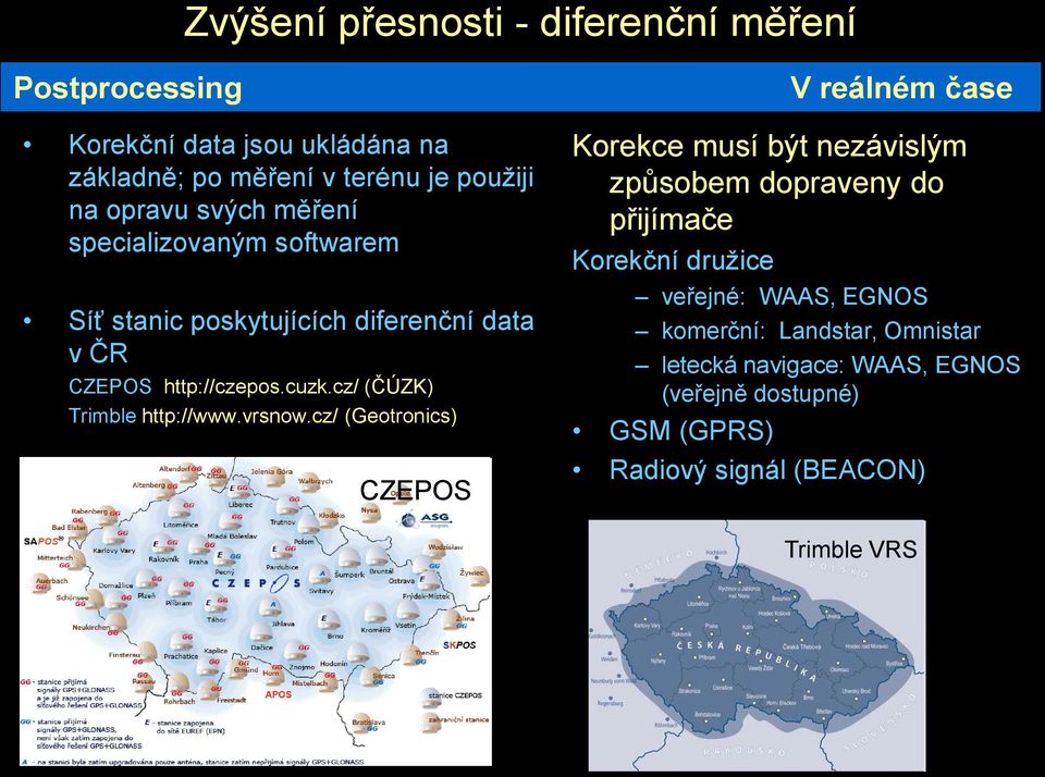 cz/ (ČÚZK) Trimble http://www.vrsnow.