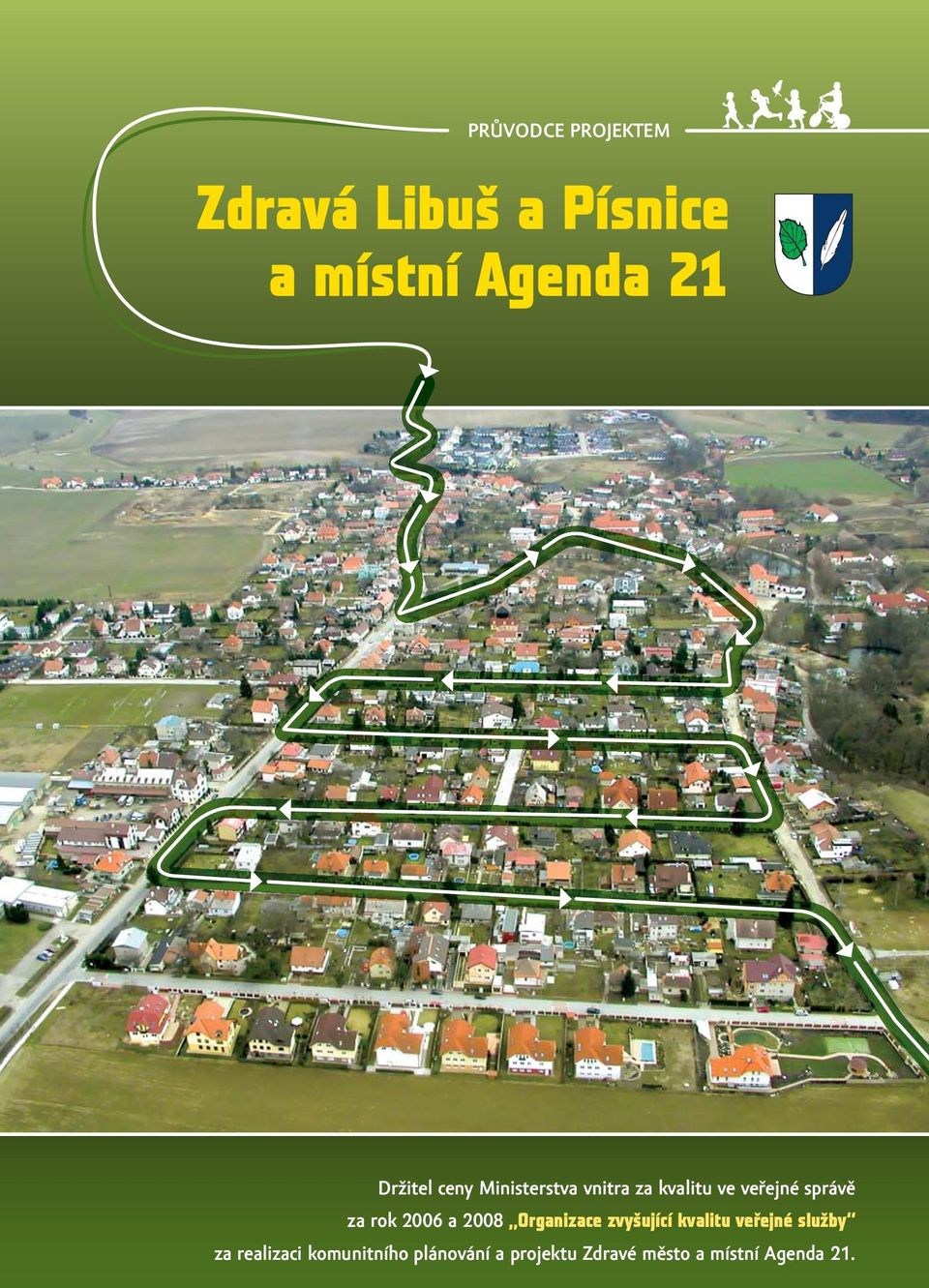 rok 2006 a 2008 Organizace zvyšující kvalitu veřejné služby za