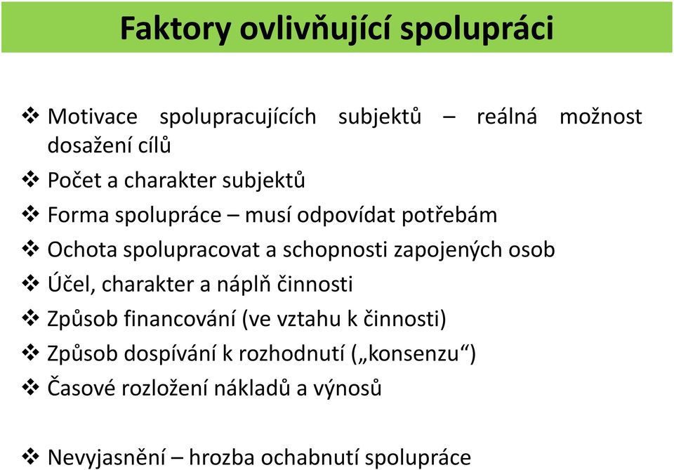 zapojených osob Účel, charakter a náplň činnosti Způsob financování (ve vztahu k činnosti) Způsob