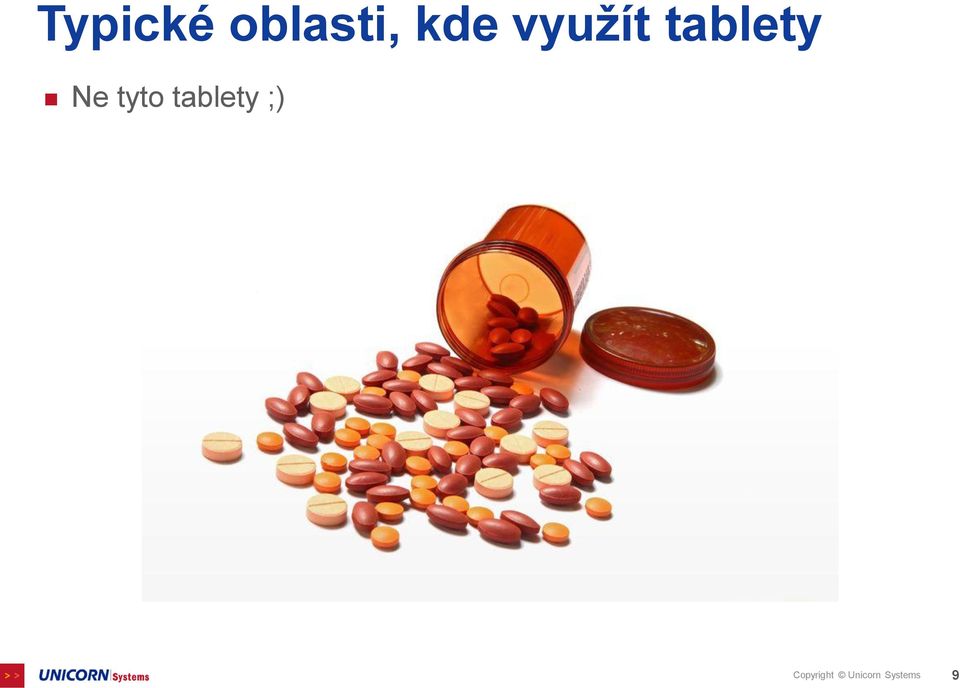 tyto tablety ;)