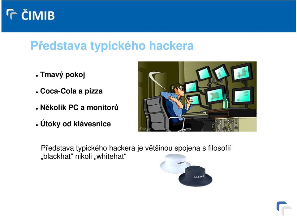 od klávesnice Představa typického hackera je