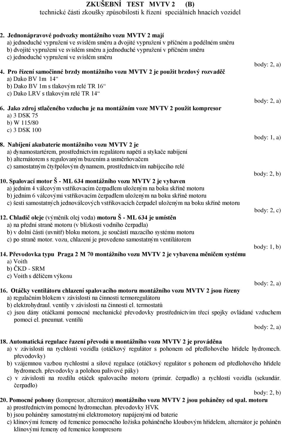 vypružení v příčném směru c) jednoduché vypružení ve svislém směru 4.