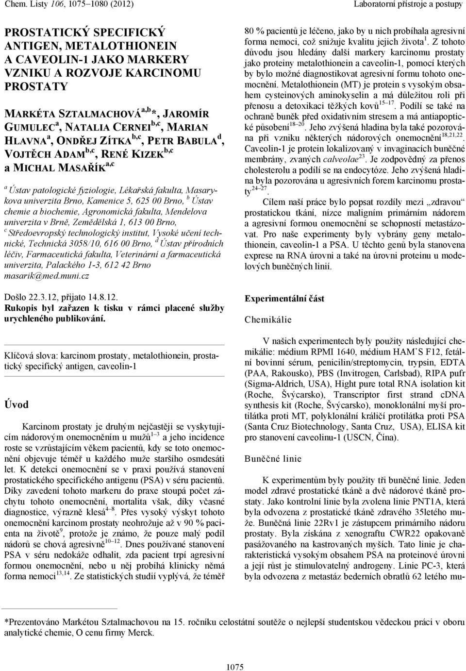 biochemie, Agronomická fakulta, Mendelova univerzita v Brně, Zemědělská 1, 613 00 Brno, c Středoevropský technologický institut, Vysoké učení technické, Technická 3058/10, 616 00 Brno, d Ústav