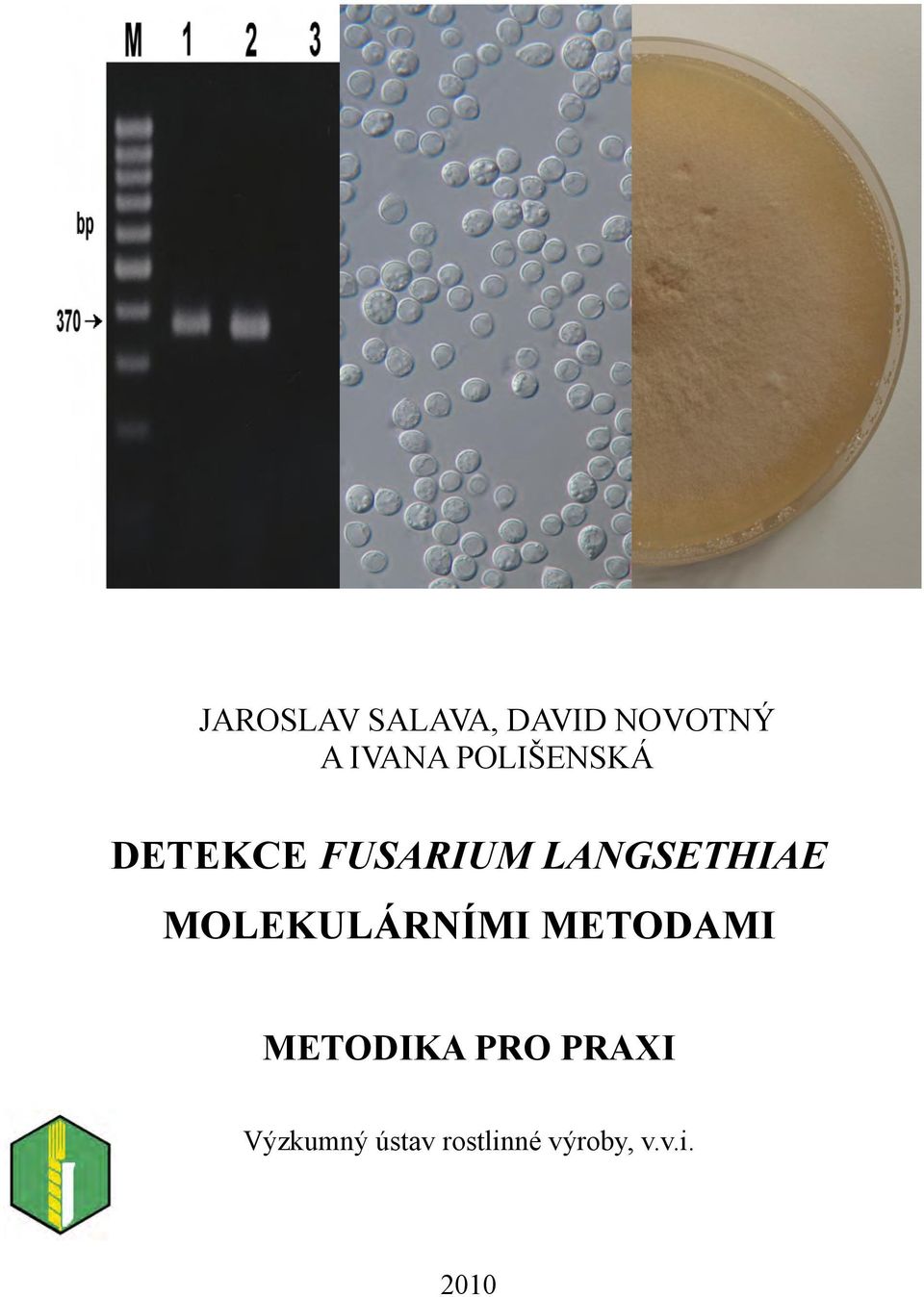 MOLEKULÁRNÍMI METODAMI METODIKA PRO PRAXI