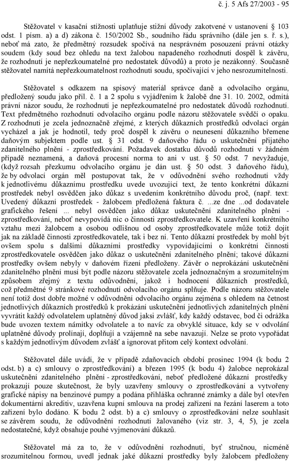 ižní důvody zakotvené v ustanovení 103 odst. 1 písm. a) a d) zákona č. 150/2002 Sb., so