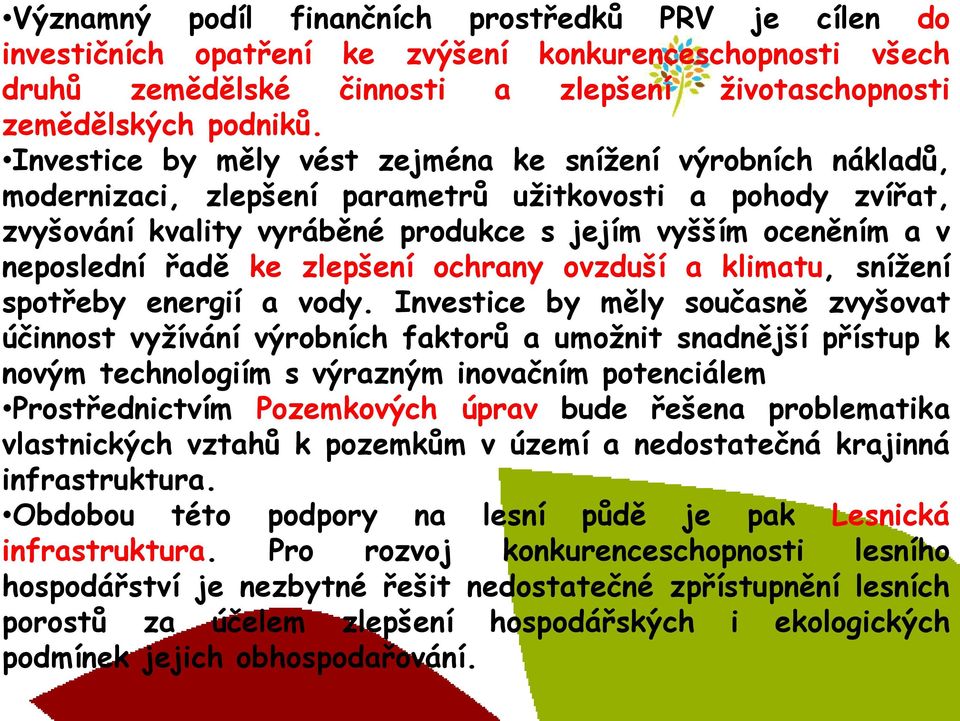 řadě ke zlepšení ochrany ovzduší a klimatu, snížení spotřeby energií a vody.