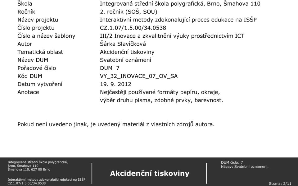 III/2 Inovace a zkvalitnění výuky prostřednictvím ICT Autor Šárka Slavíčková Tematická oblast Název DUM Svatební oznámení Pořadové