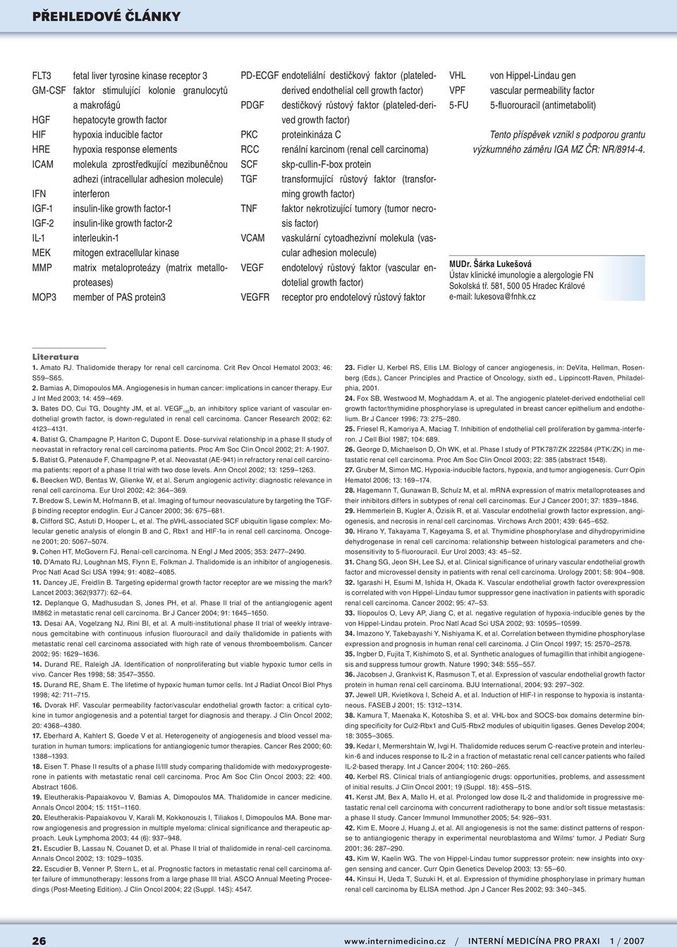 extracellular kinase MMP matrix metaloproteázy (matrix metalloproteases) MOP3 member of PAS protein3 PD-ECGF endoteliální destičkový faktor (plateledderived endothelial cell PDGF destičkový růstový