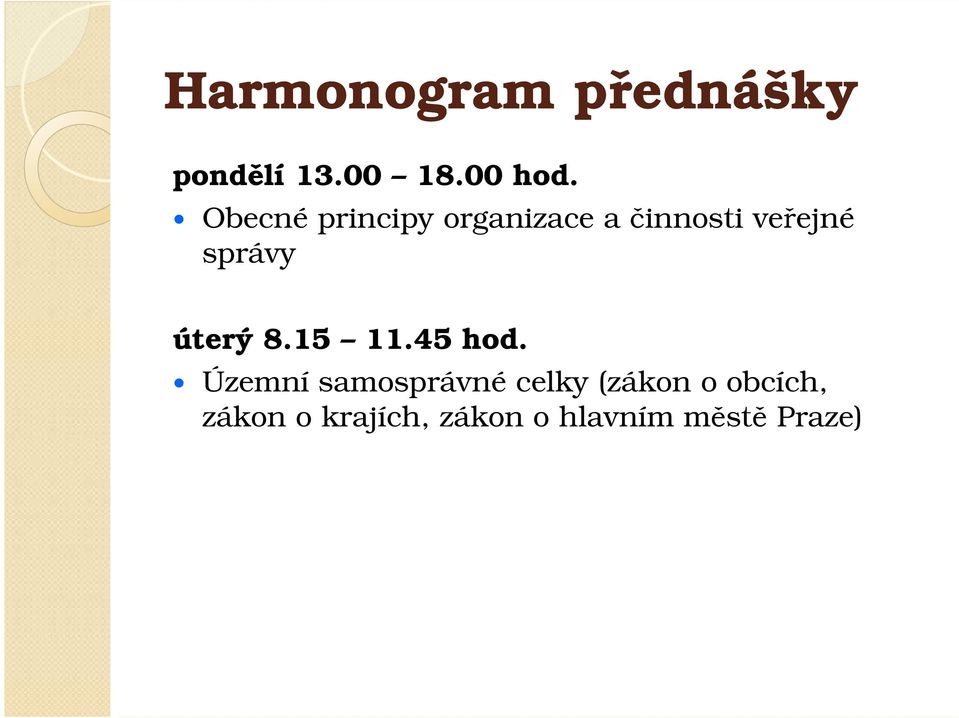 úterý 8.15 11.45 hod.