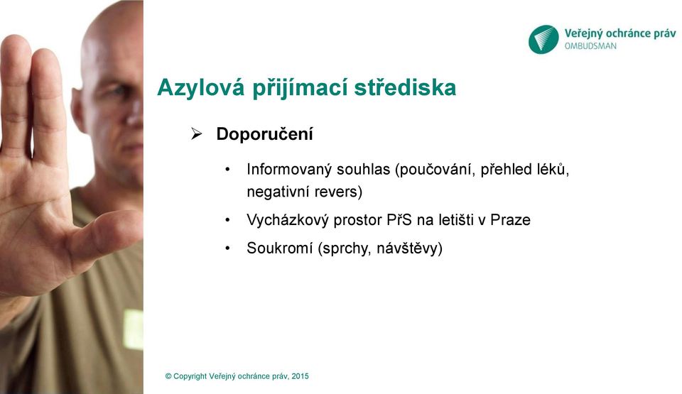 léků, negativní revers) Vycházkový prostor