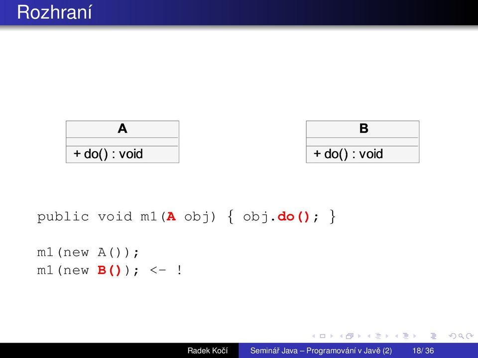 do(); m1(new A()); m1(new B()); <-!