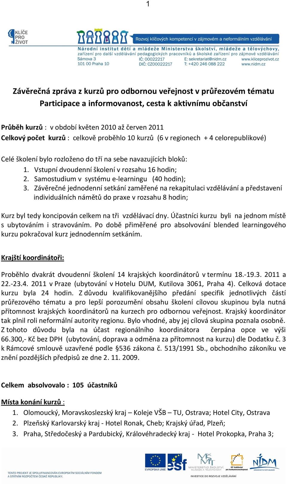 Samostudium v systému e-learningu (40 hodin); 3.