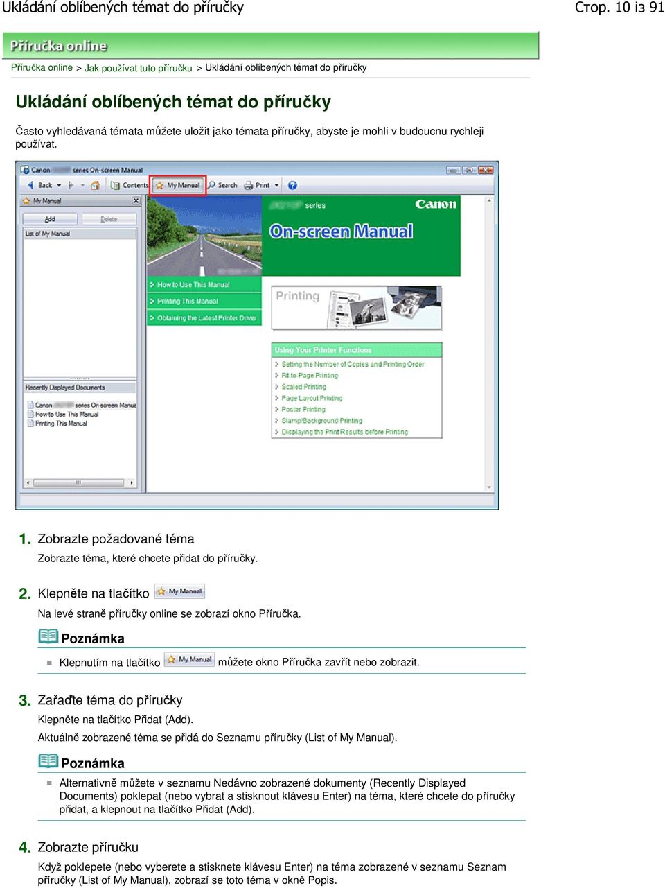 je mohli v budoucnu rychleji používat. 1. Zobrazte požadované téma Zobrazte téma, které chcete přidat do příručky. 2. Klepněte na tlačítko Na levé straně příručky online se zobrazí okno Příručka.