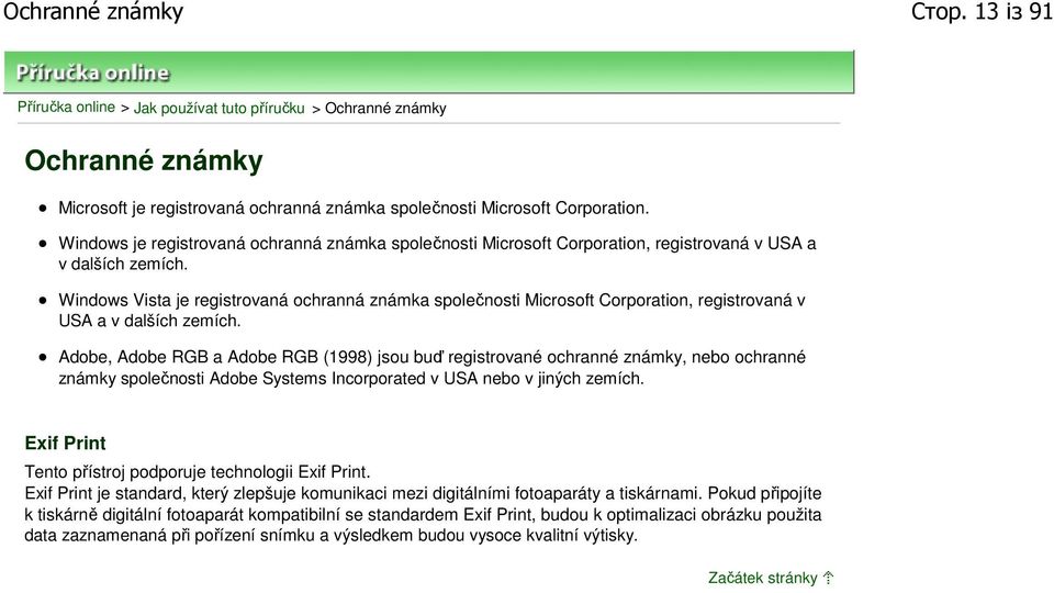 Windows Vista je registrovaná ochranná známka společnosti Microsoft Corporation, registrovaná v USA a v dalších zemích.