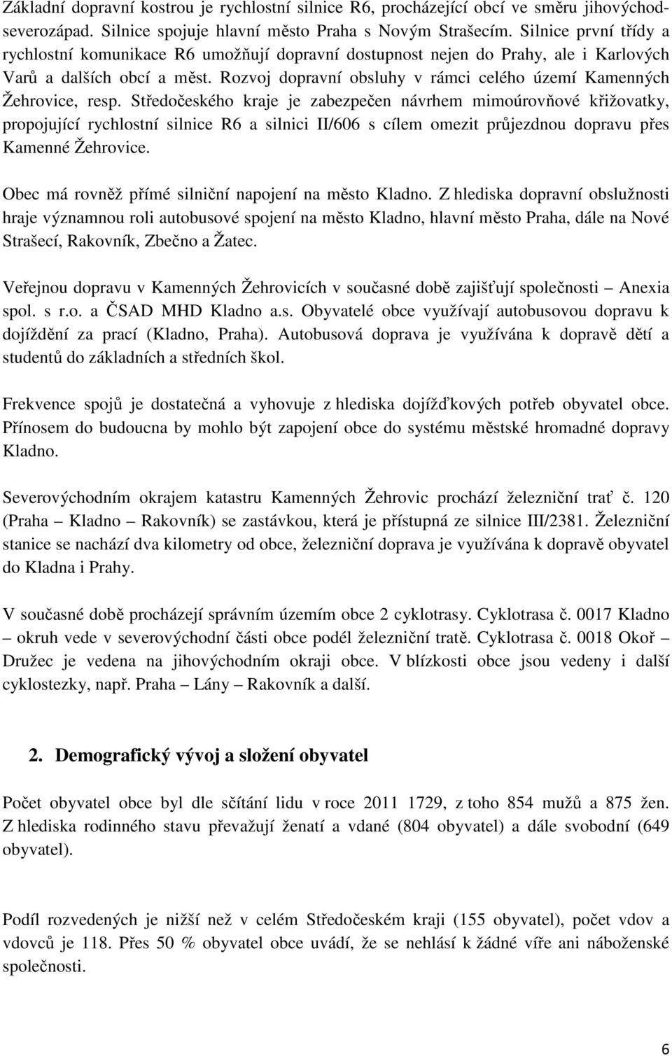 Rozvoj dopravní obsluhy v rámci celého území Kamenných Žehrovice, resp.