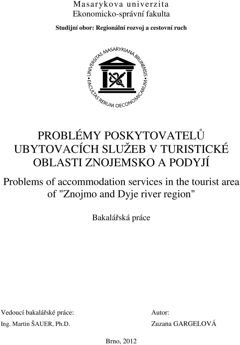 Problems of accommodation services in the tourist area of "Znojmo and Dyje river region"