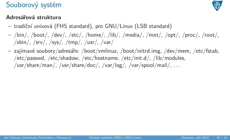 /boot/initrd.img, /dev/mem, /etc/fstab, /etc/passwd, /etc/shadow, /etc/hostname, /etc/init.