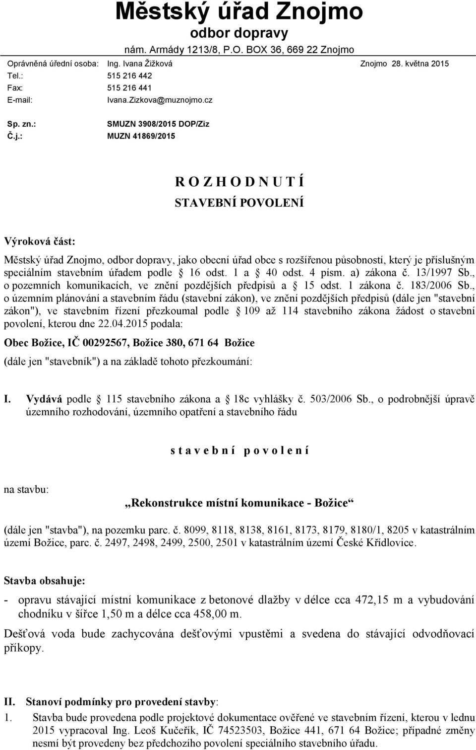 o 28. května 2015 Sp. zn.: SMUZN 3908/2015 DOP/Ziz Č.j.