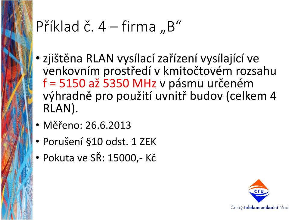 prostředí v kmitočtovém rozsahu f = 5150 až 5350 MHz v pásmu