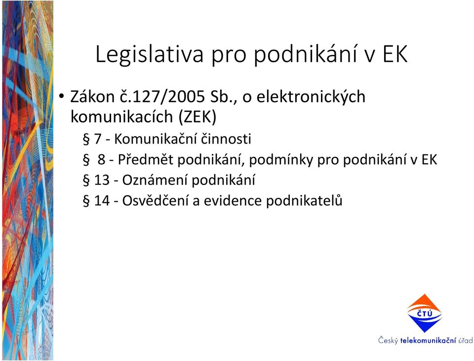 činnosti 8 - Předmět podnikání, podmínky pro podnikání v