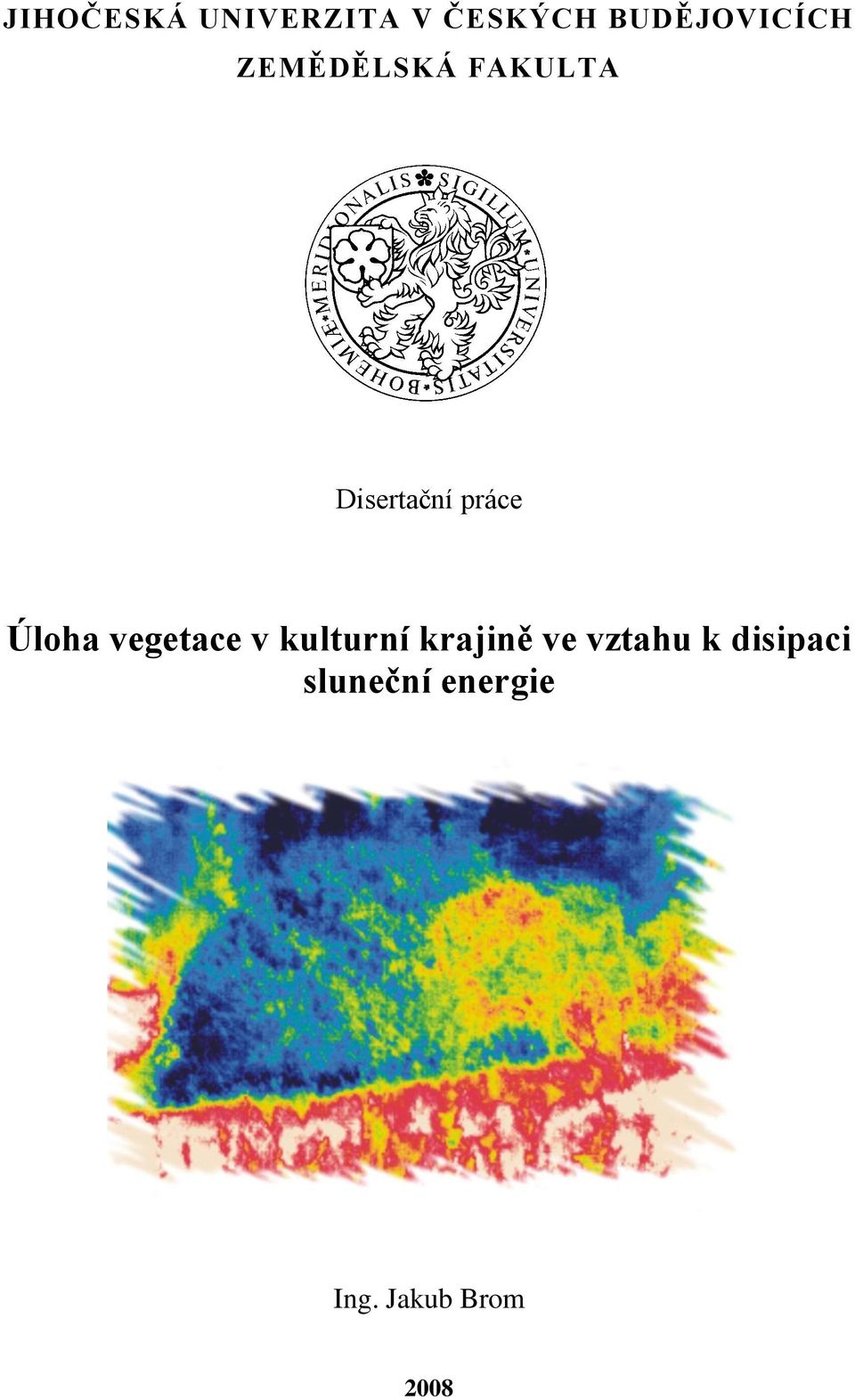 práce Úloha vegetace v kulturní krajině ve