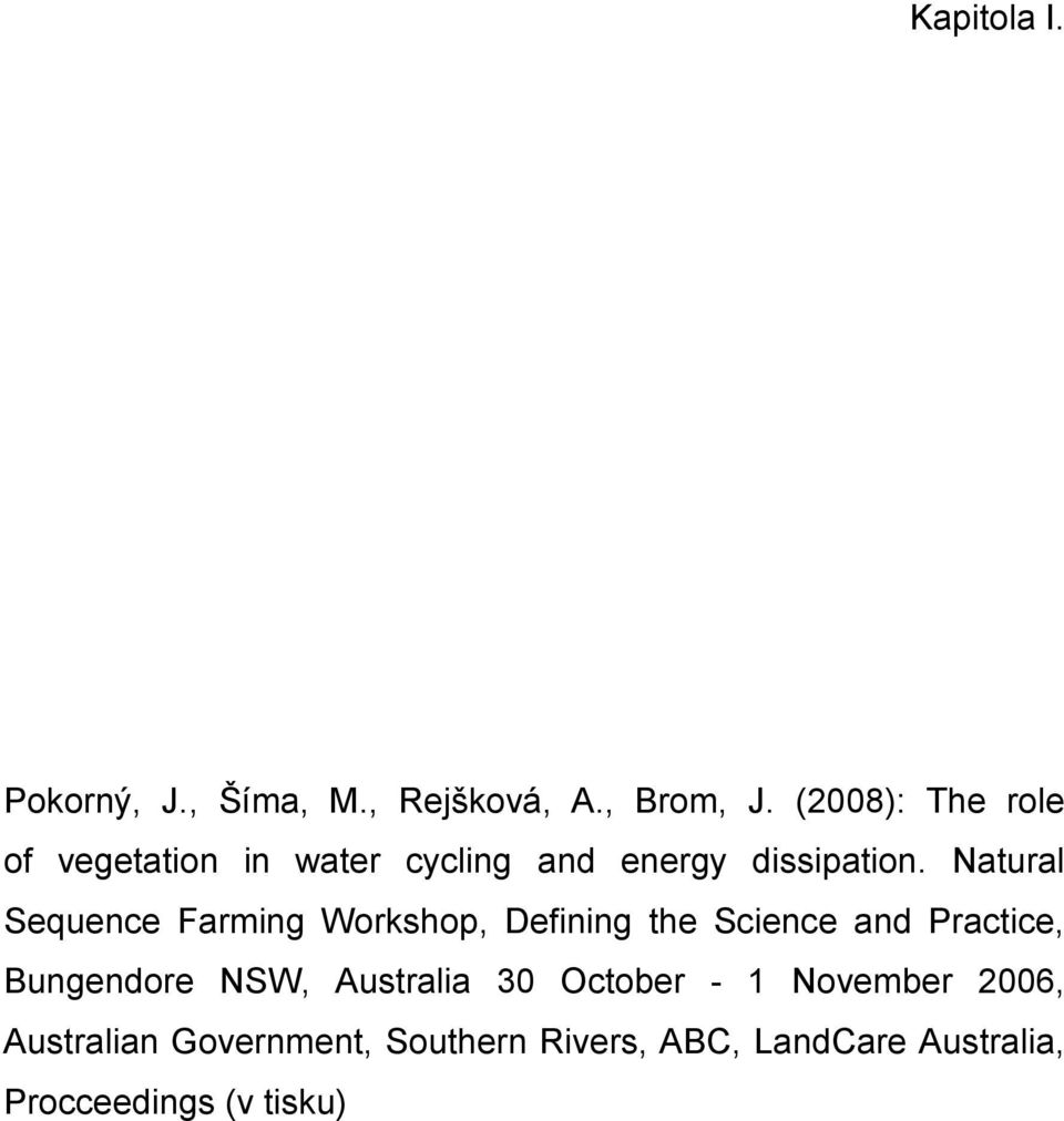 Natural Sequence Farming Workshop, Defining the Science and Practice, Bungendore NSW,