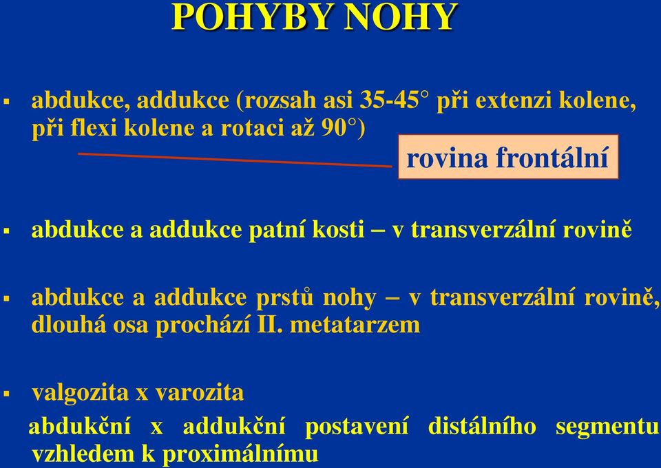 abdukce a addukce prstů nohy v transverzální rovině, dlouhá osa prochází II.