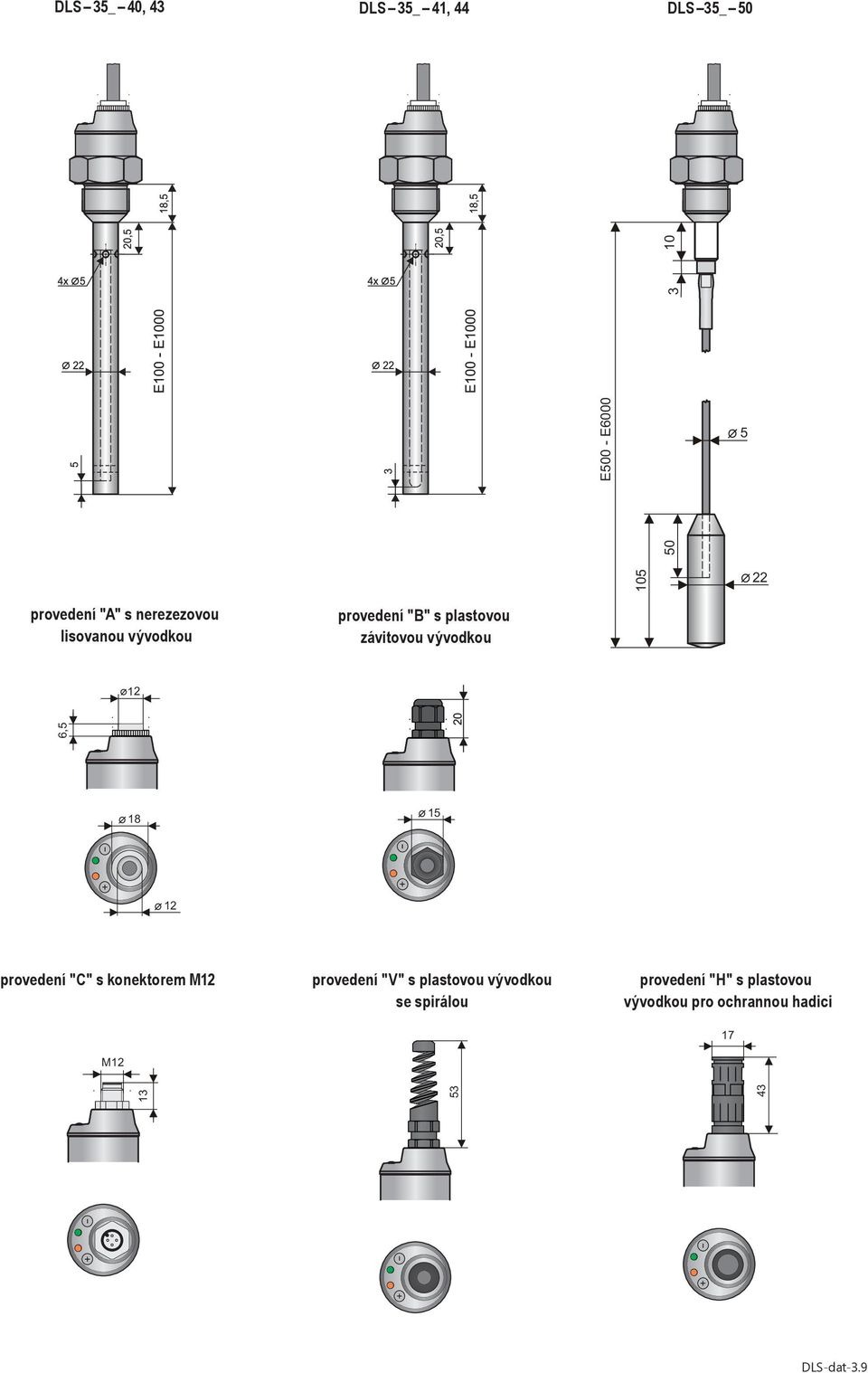 provedení "C" s konektorem M provedení "V" s plastovou vývodkou se