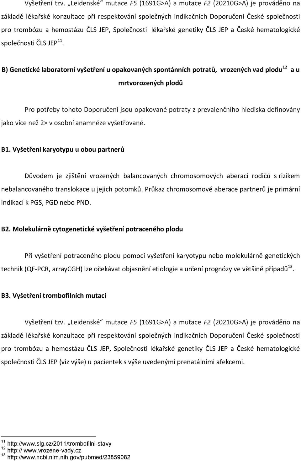 Společnosti lékařské genetiky ČLS JEP a České hematologické společnosti ČLS JEP 11.