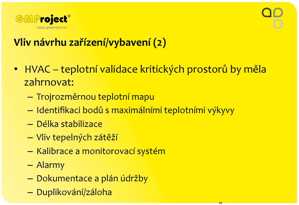 s maximálními teplotními výkyvy Délka stabilizace Vliv tepelných zátěží