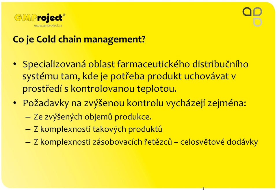 produkt uchovávat v prostředí s kontrolovanou teplotou.