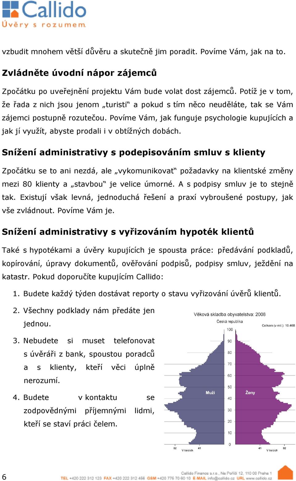 Povíme Vám, jak funguje psychologie kupujících a jak jí využít, abyste prodali i v obtížných dobách.